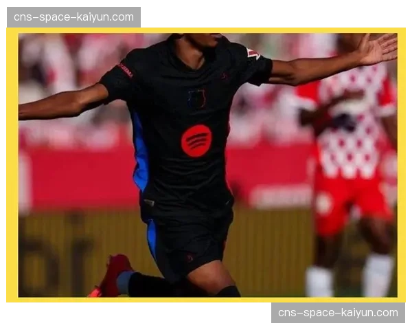 特写:赫罗纳小将亚马尔禁区外世界波,攻入西甲处子球